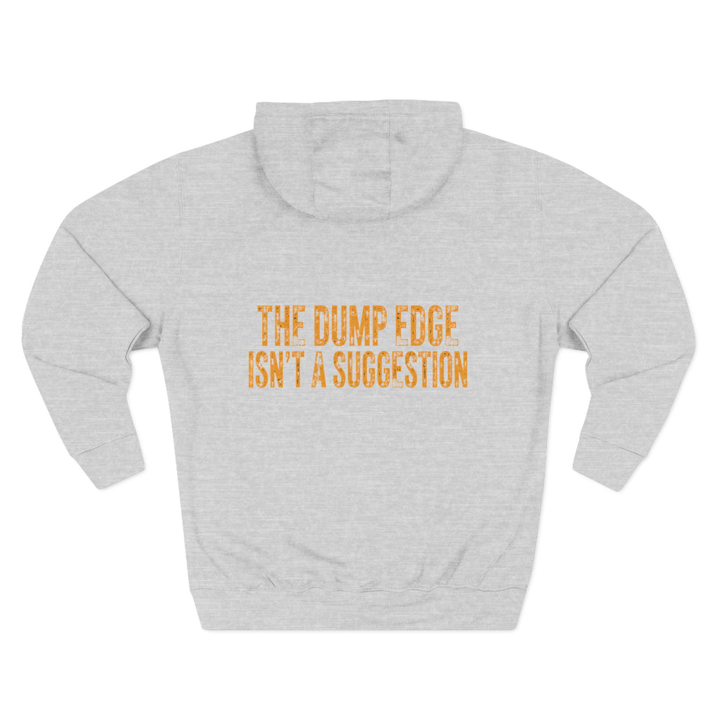Loader Operator Hoodie — “Every Loader Operator Ever” / Back: “The Dump Edge Isn’t a Suggestion”