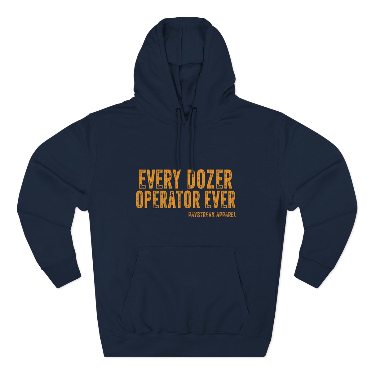 Hoodie — 'Every Dozer Operator Ever' Heavy-Duty Construction Crew Fleece Hoodie