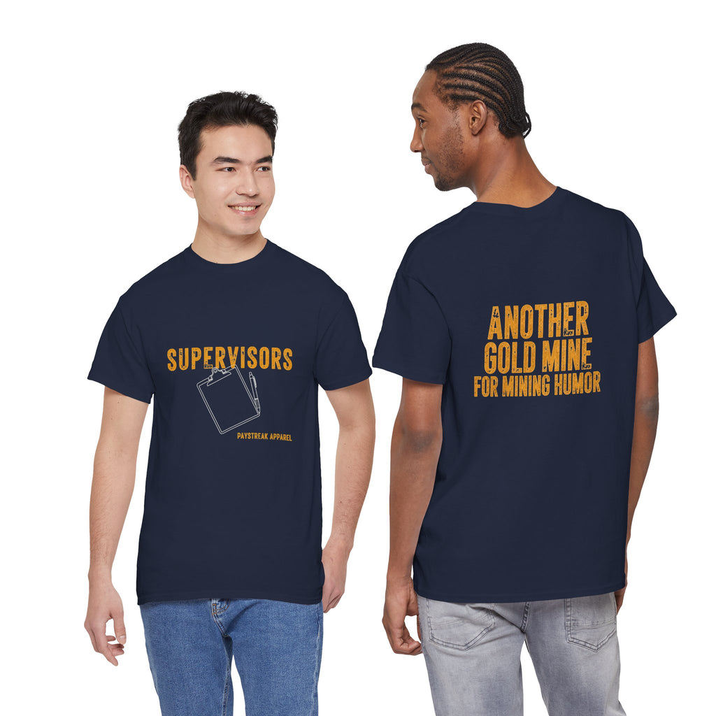 Mining Humor T-Shirt — "Supervisors" Front Pocket Design & "Another Gold Mine for Mining Humor" Back