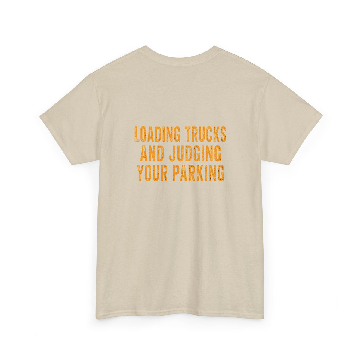 Excavator Operators Tee — Loading Trucks and Judging Your Parking