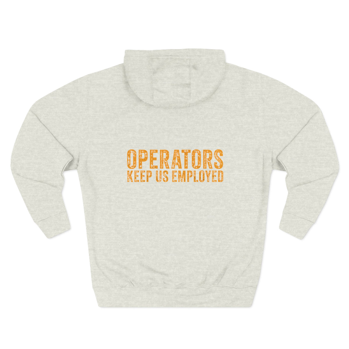 Mechanics Hoodie — 'Operators keep us employed' Relaxed Fleece Pullover