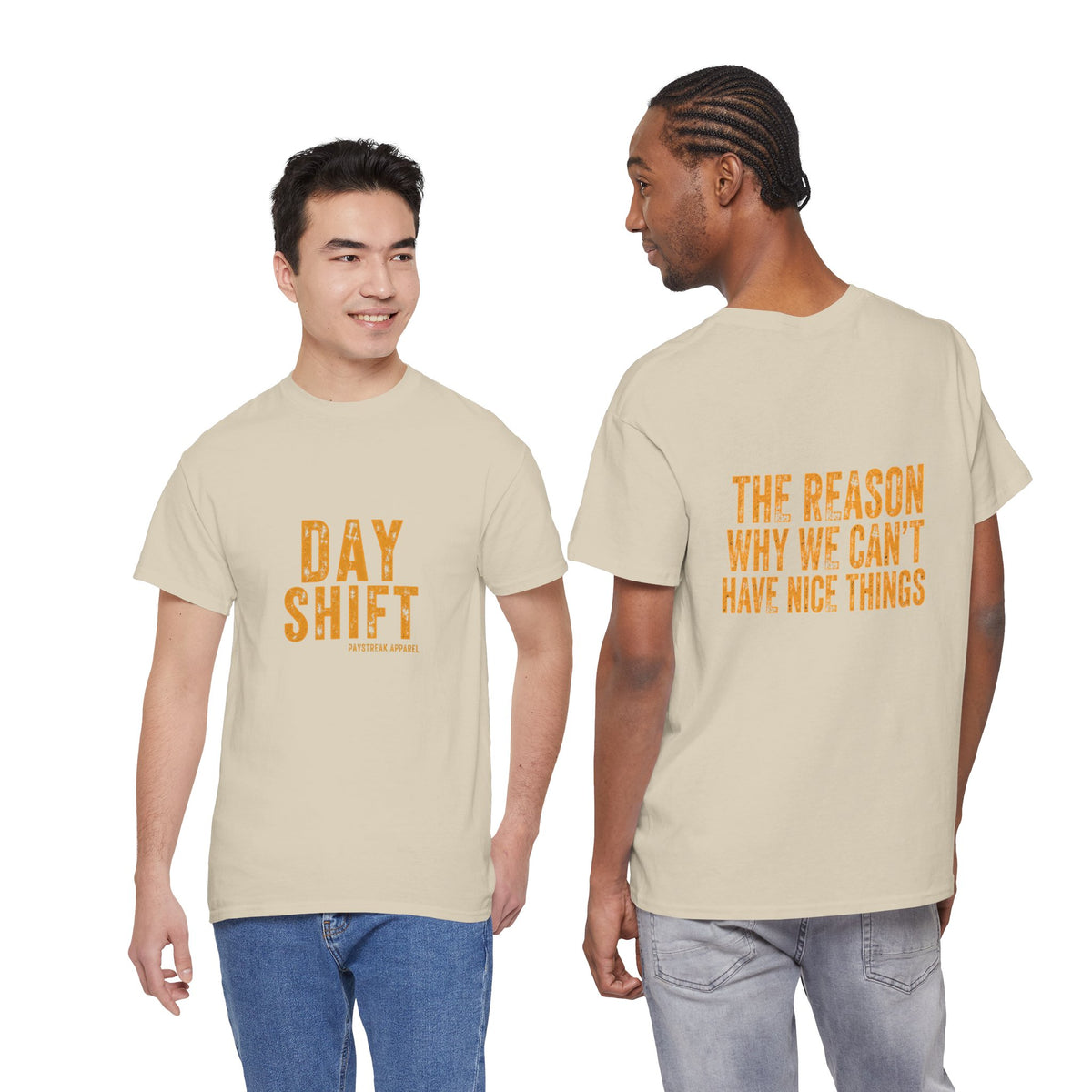 Day Shift T‑Shirt — 'Day Shift' Front, 'The Reason Why We Can't Have Nice Things' Back