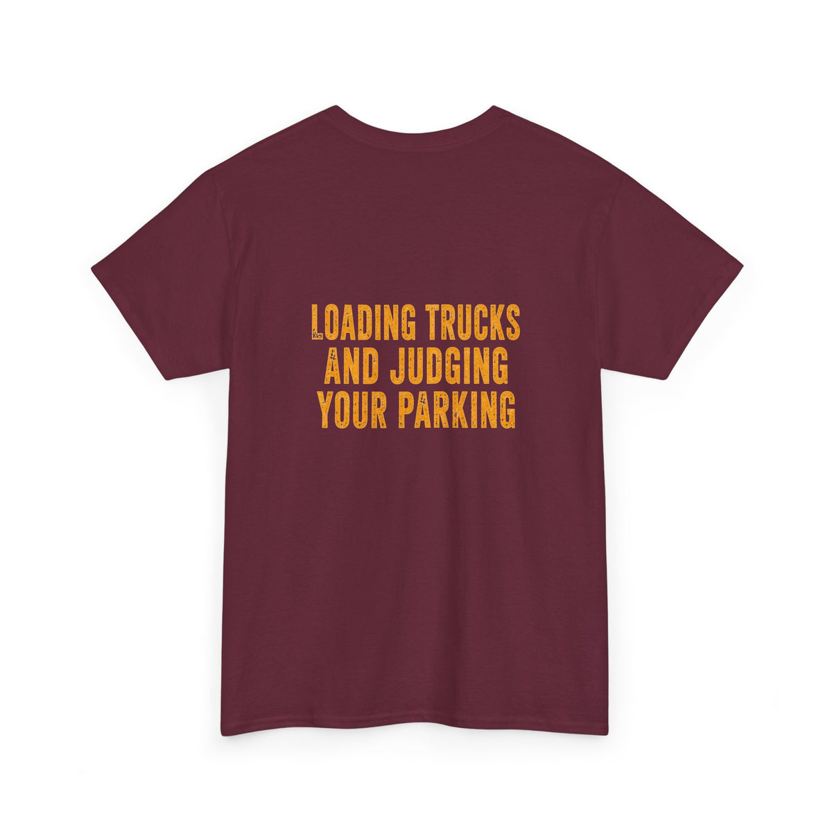 Excavator Operators T-Shirt — "Loading Trucks and Judging Your Parking"
