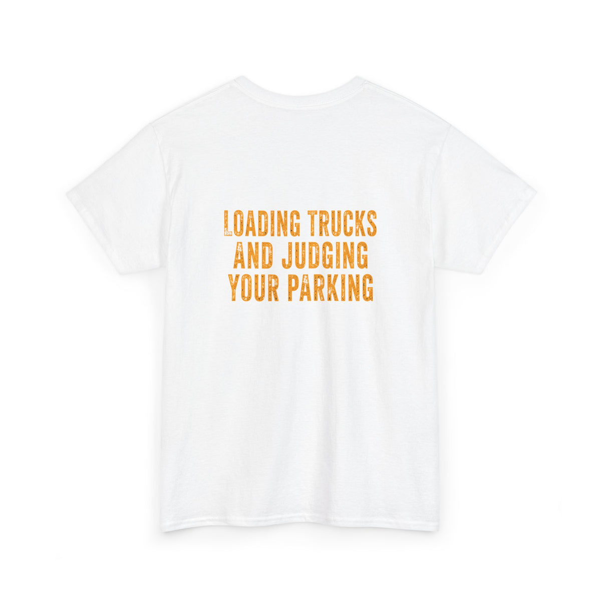 Excavator Operators Tee — Loading Trucks and Judging Your Parking