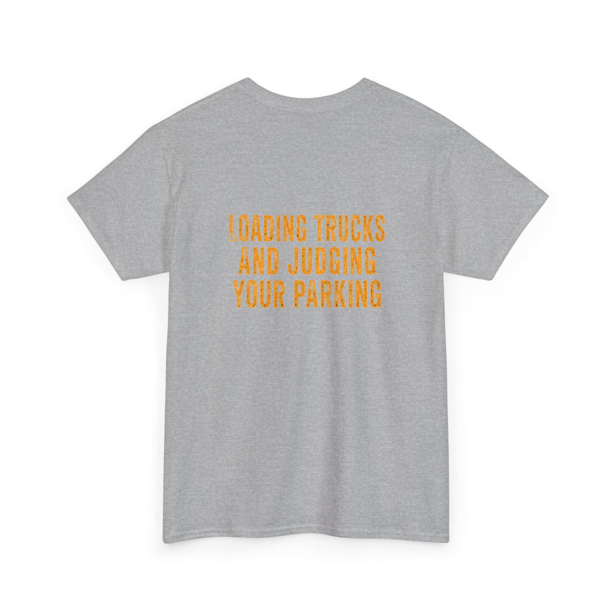 Excavator Operators Tee — Loading Trucks and Judging Your Parking