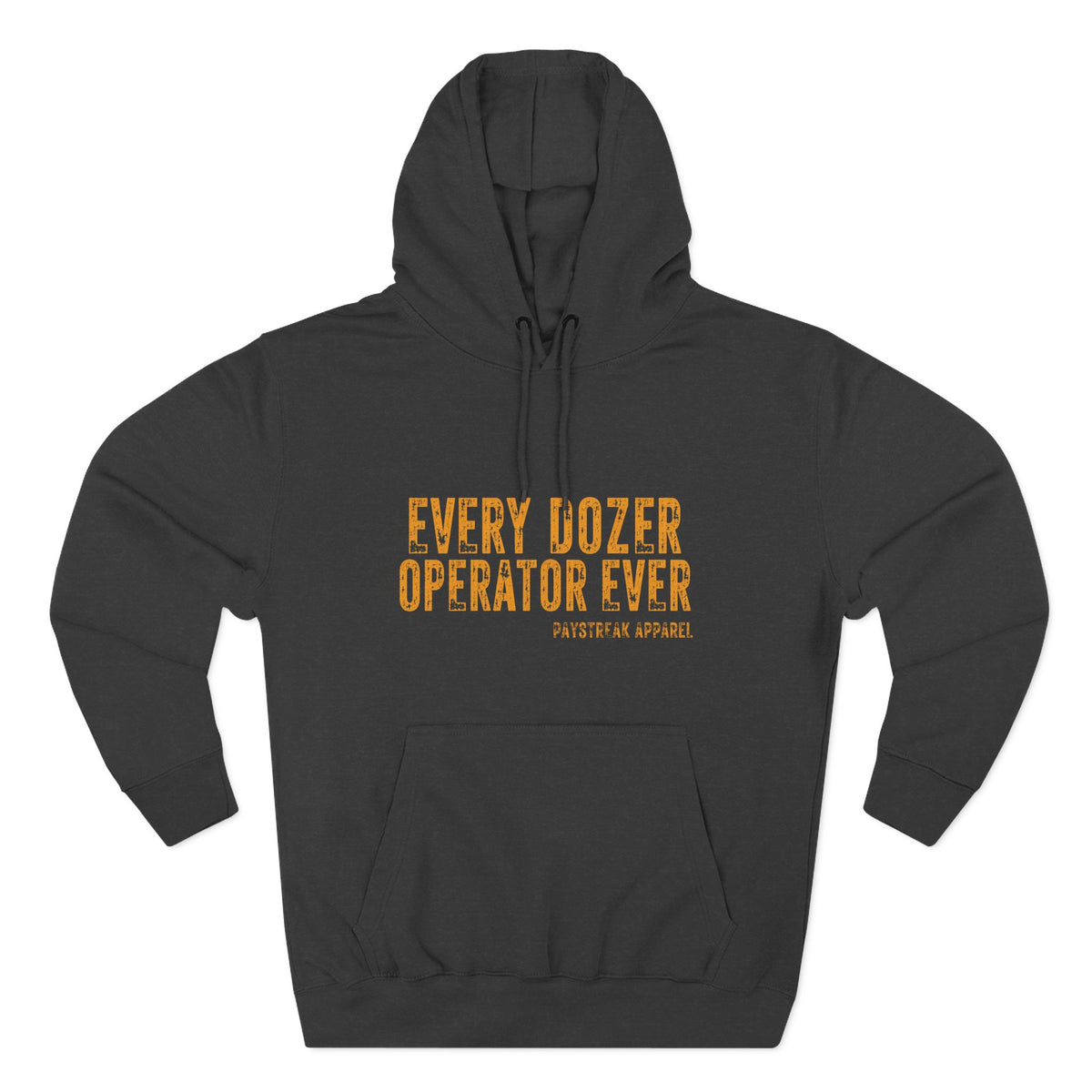 Hoodie — 'Every Dozer Operator Ever' Heavy-Duty Construction Crew Fleece Hoodie