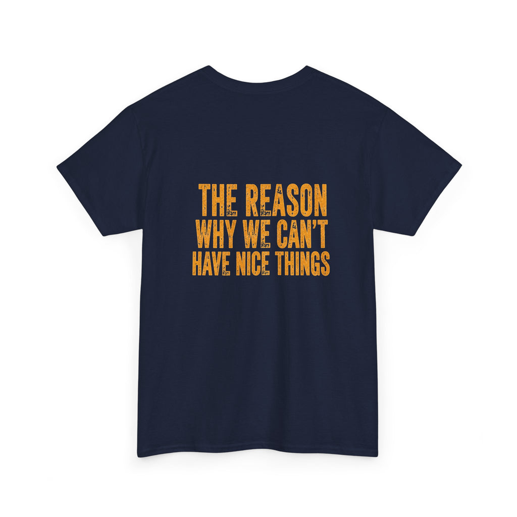 Day Shift T‑Shirt — 'Day Shift' Front, 'The Reason Why We Can't Have Nice Things' Back