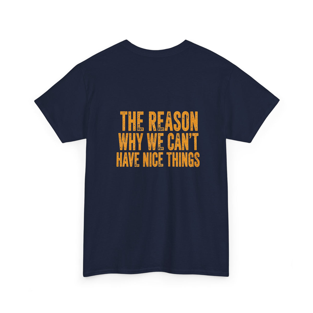 Day Shift T‑Shirt — 'Day Shift' Front, 'The Reason Why We Can't Have Nice Things' Back