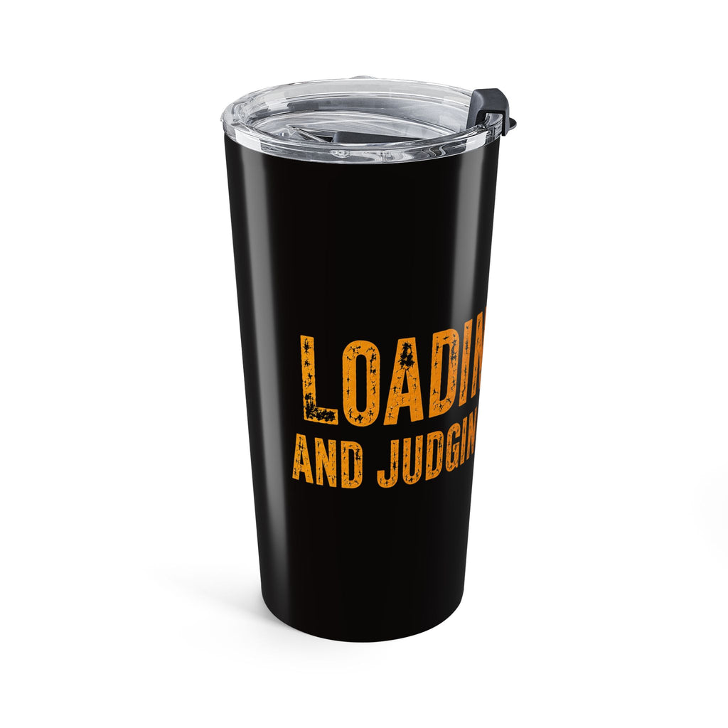20oz Insulated Tumbler — 'Loading Trucks And Judging Your Parking' Graphic