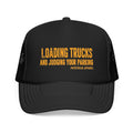 Trucker Hat — 'Loading Trucks and Judging Your Parking' Foam Mesh Cap
