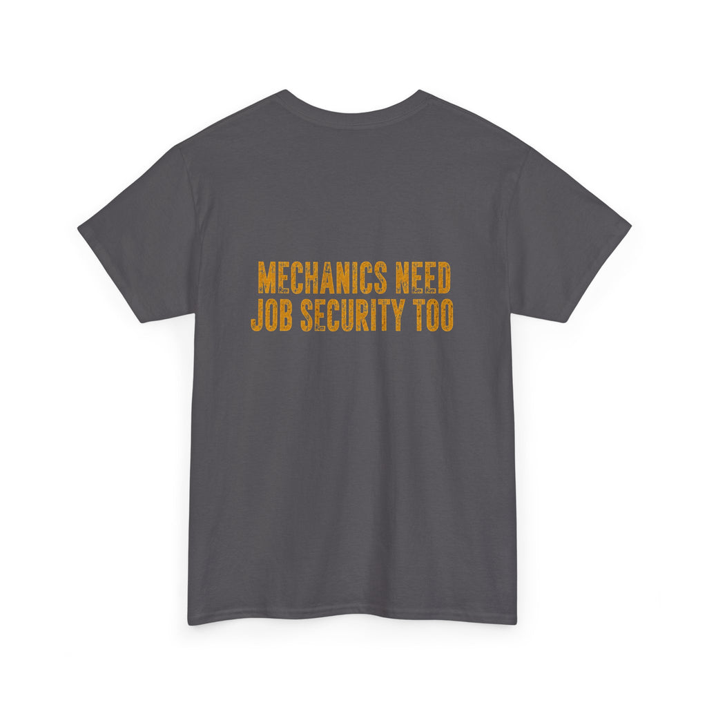 Every Operator Ever T-Shirt — 'Mechanics Need Job Security Too' Vintage Workwear Tee