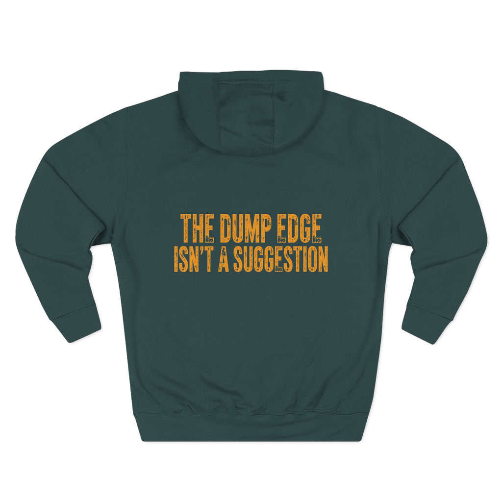 Loader Operator Hoodie — “Every Loader Operator Ever” / Back: “The Dump Edge Isn’t a Suggestion”