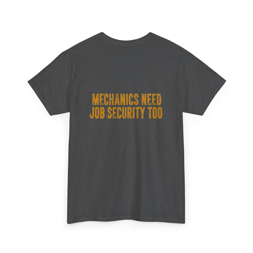 Every Operator Ever T-Shirt — 'Mechanics Need Job Security Too' Vintage Workwear Tee