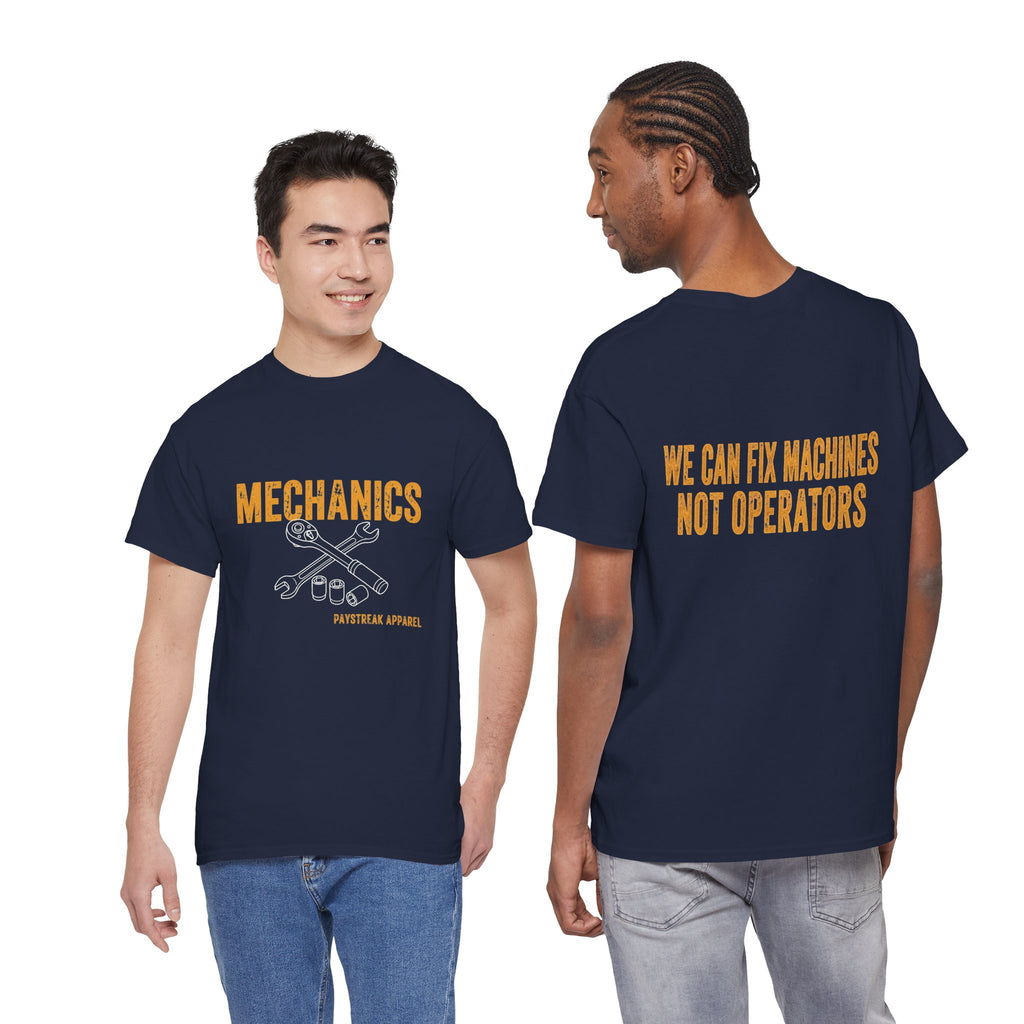 Mechanics T-Shirt — 'Mechanics: We Can Fix Machines Not Operators' Work Tee