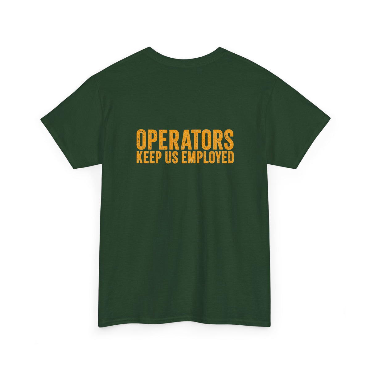 Mechanics Wrench Tee — "Operators Keep Us Employed" Work Shirt