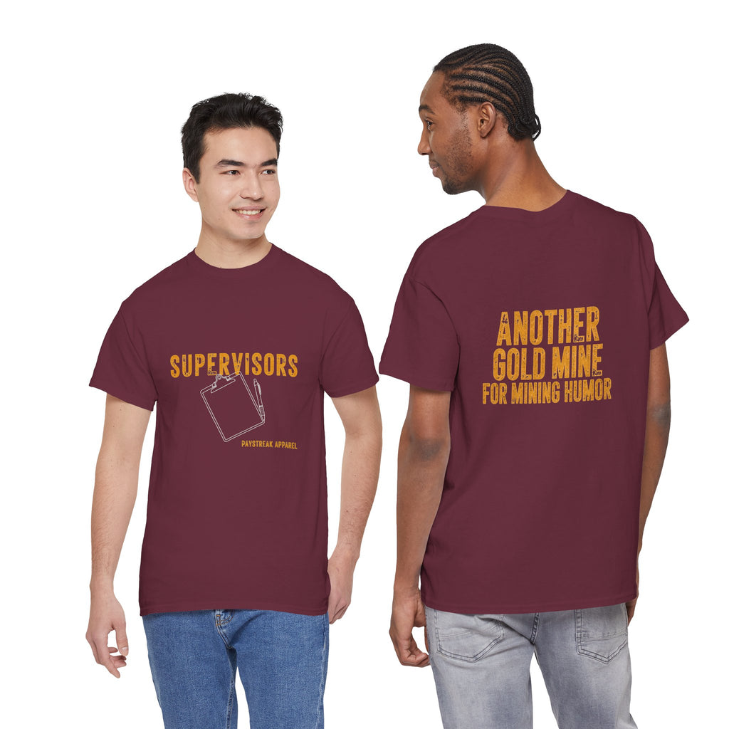 Mining Humor T-Shirt — "Supervisors" Front Pocket Design & "Another Gold Mine for Mining Humor" Back