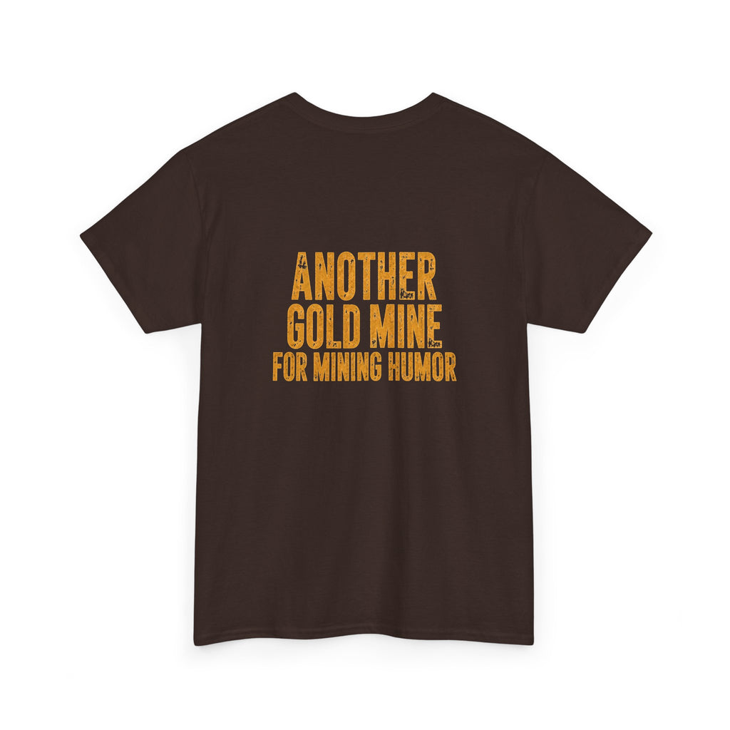 Mining Humor T-Shirt — "Supervisors" Front Pocket Design & "Another Gold Mine for Mining Humor" Back