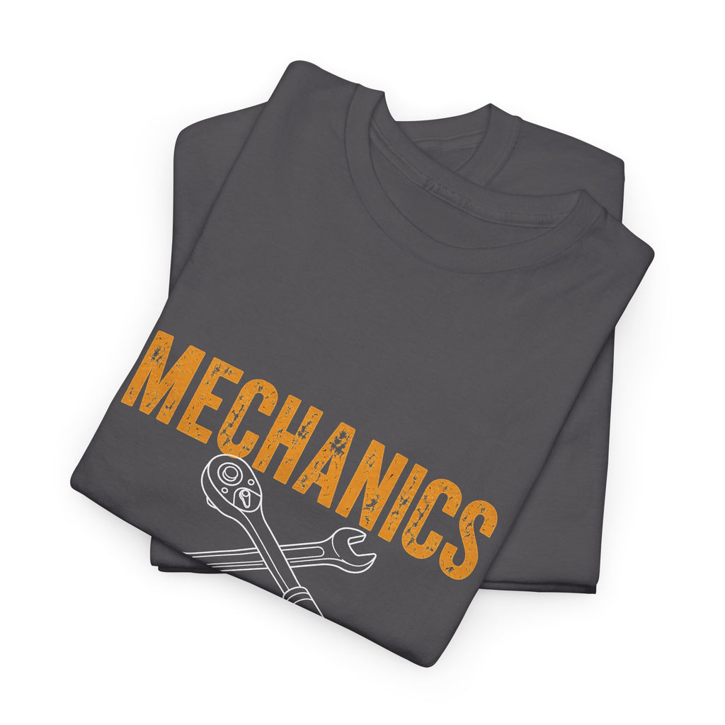 Mechanics T-Shirt — 'Mechanics: We Can Fix Machines Not Operators' Work Tee