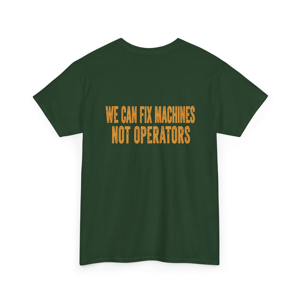 Mechanics T-Shirt — 'Mechanics: We Can Fix Machines Not Operators' Work Tee
