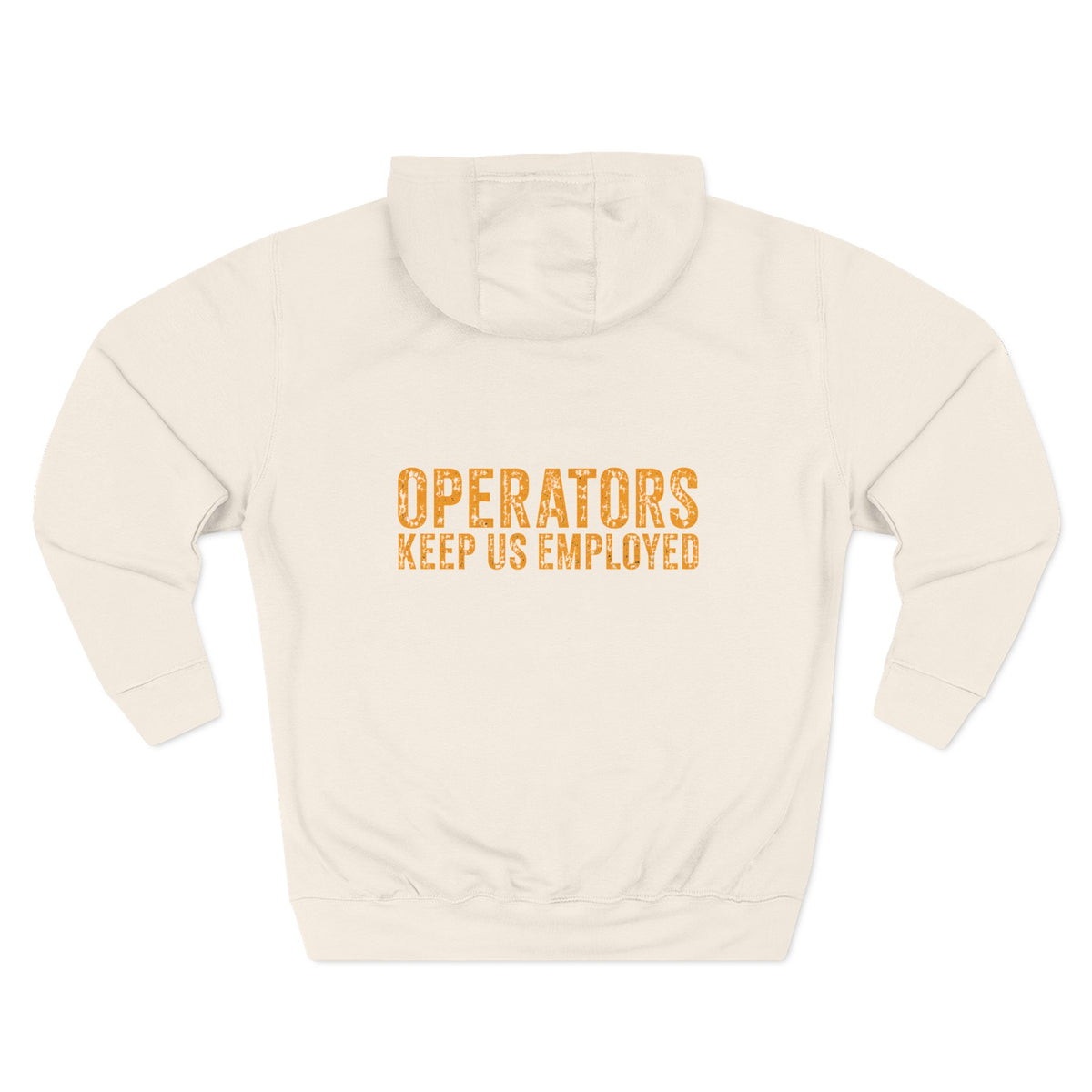 Mechanics Hoodie — 'Operators keep us employed' Relaxed Fleece Pullover