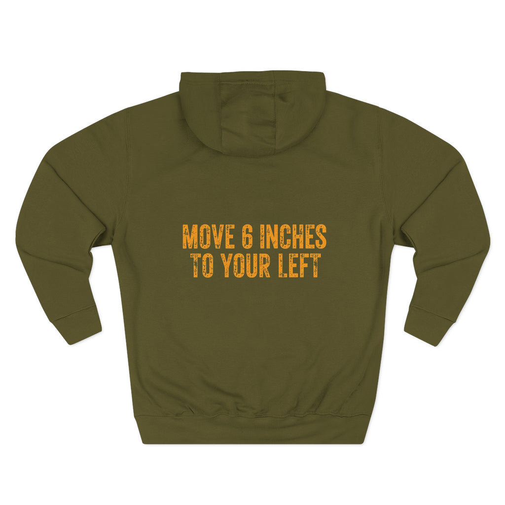 Loader Operator Hoodie - "Every Loader Operator Ever" with "Move 6 Inches to Your Left" Graphic