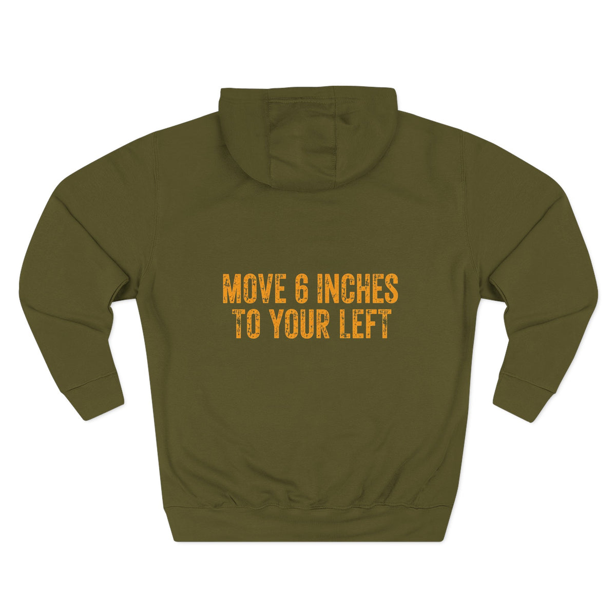 Loader Operator Hoodie - "Every Loader Operator Ever" with "Move 6 Inches to Your Left" Graphic