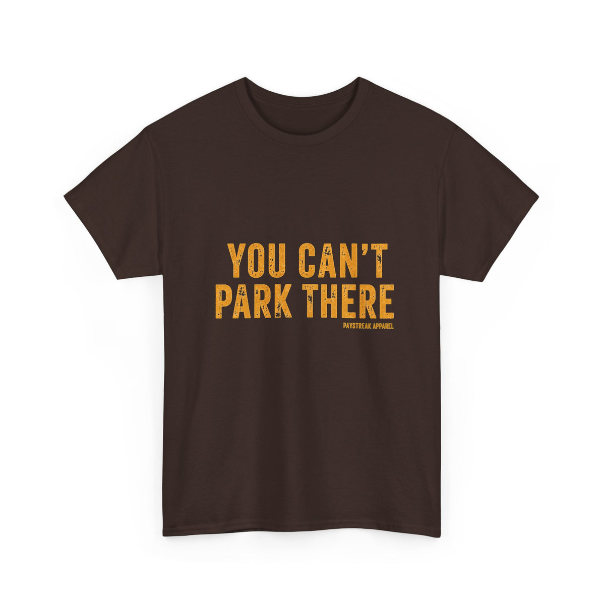 You Can't Park There T-Shirt