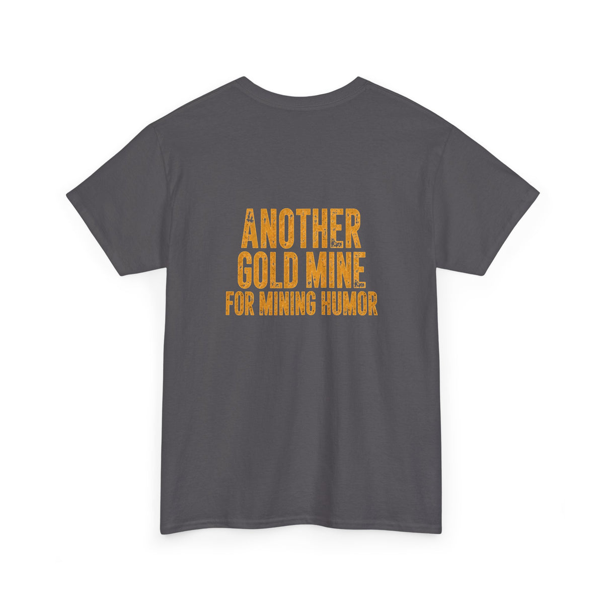 Mining Humor T-Shirt — "Supervisors" Front Pocket Design & "Another Gold Mine for Mining Humor" Back