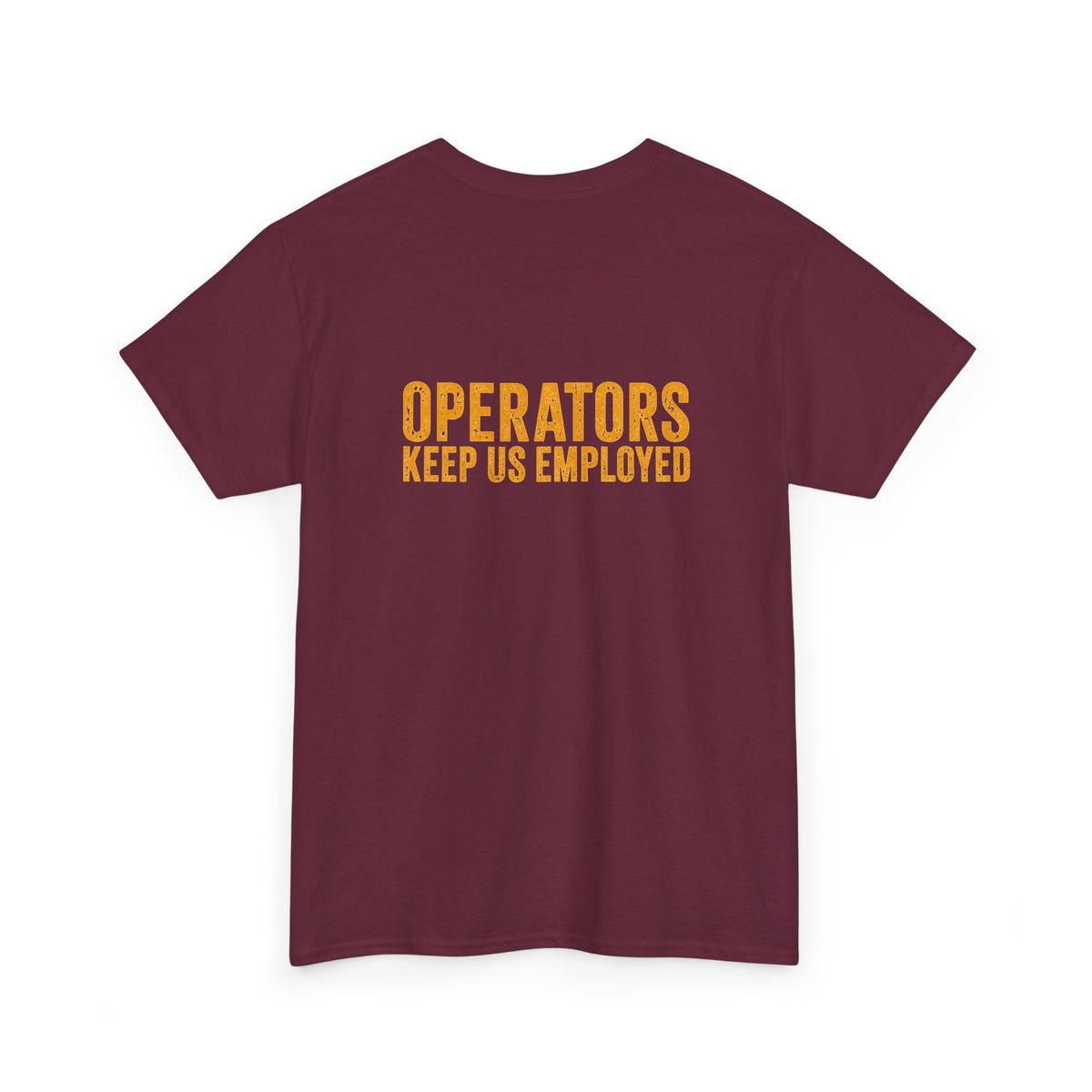 Mechanics Wrench Tee — "Operators Keep Us Employed" Work Shirt