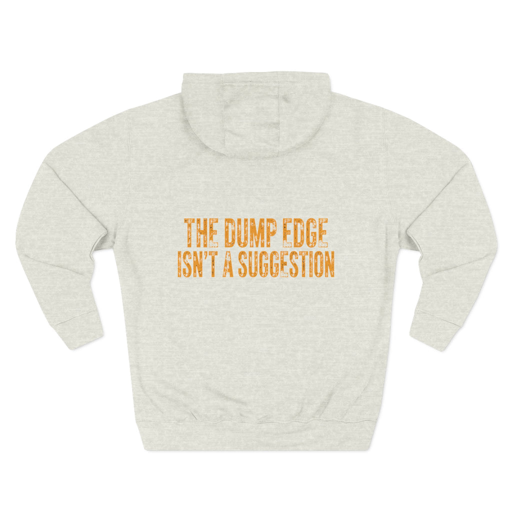 Loader Operator Hoodie — “Every Loader Operator Ever” / Back: “The Dump Edge Isn’t a Suggestion”