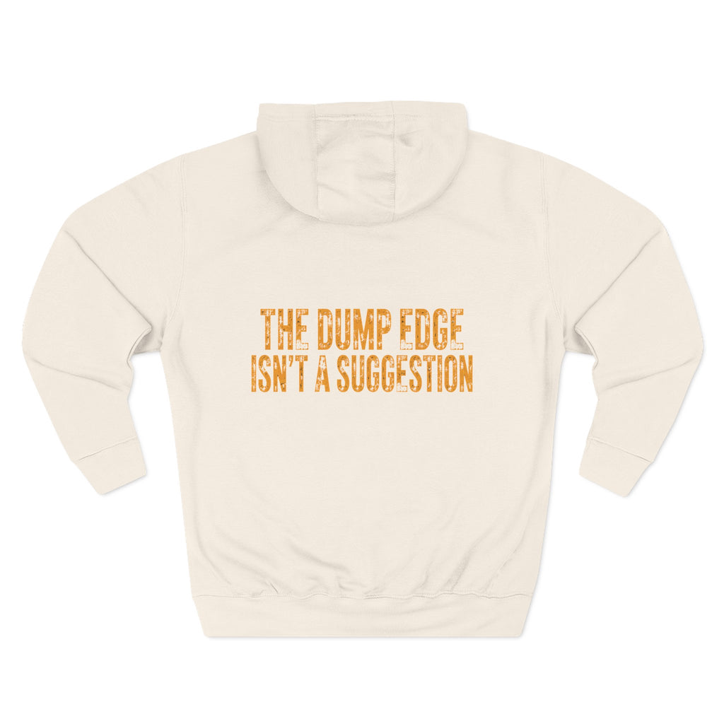 Loader Operator Hoodie — “Every Loader Operator Ever” / Back: “The Dump Edge Isn’t a Suggestion”