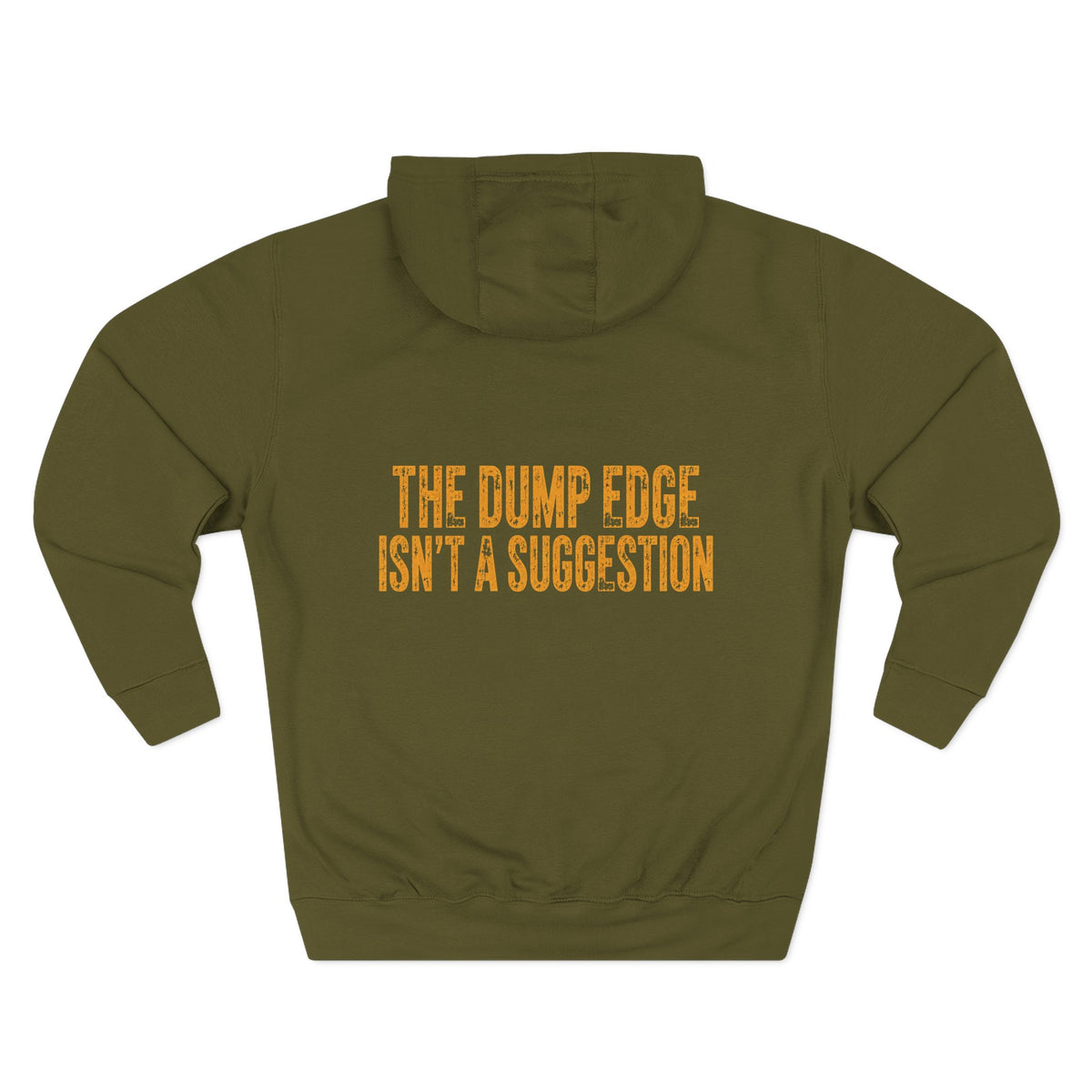 Loader Operator Hoodie — “Every Loader Operator Ever” / Back: “The Dump Edge Isn’t a Suggestion”