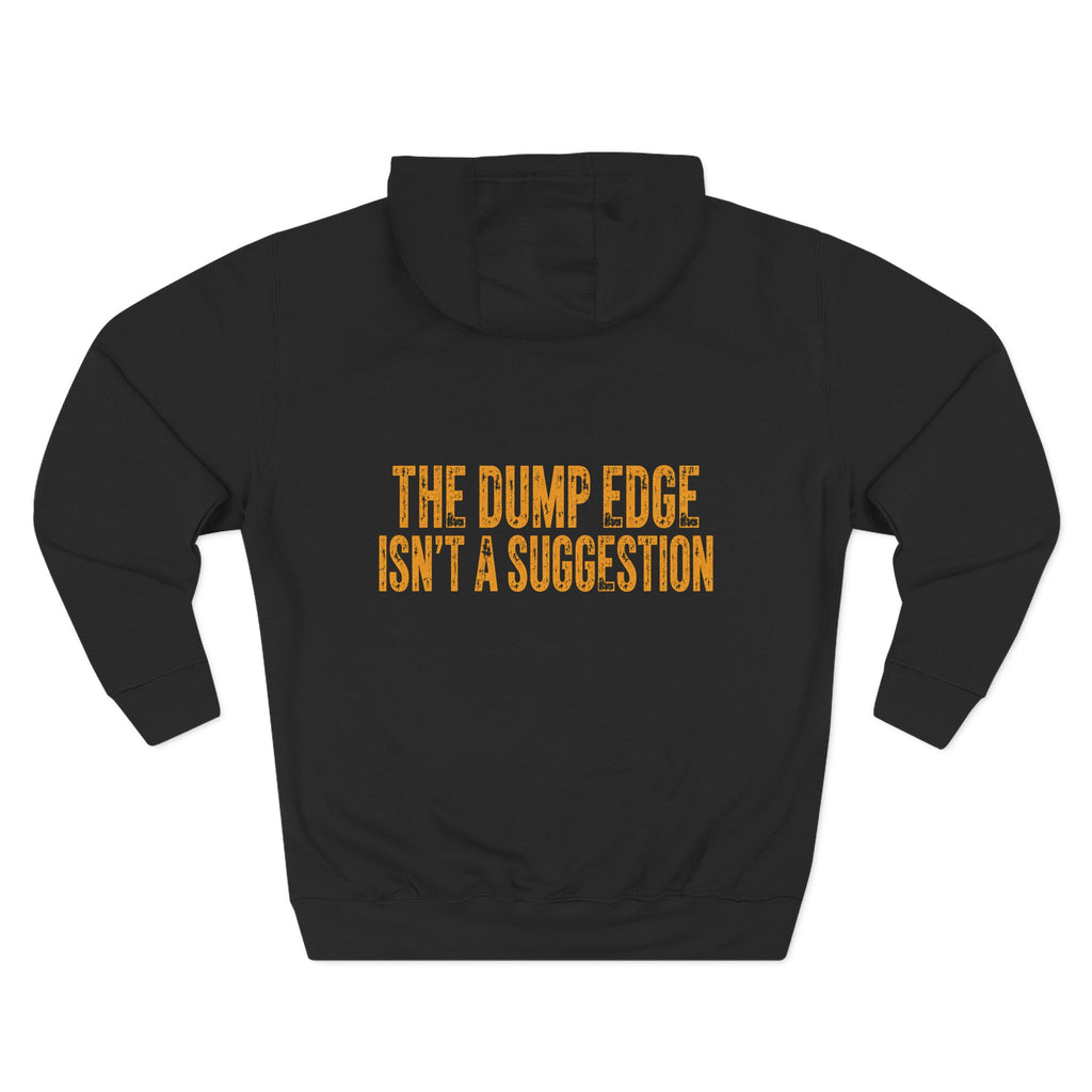 Loader Operator Hoodie — “Every Loader Operator Ever” / Back: “The Dump Edge Isn’t a Suggestion”