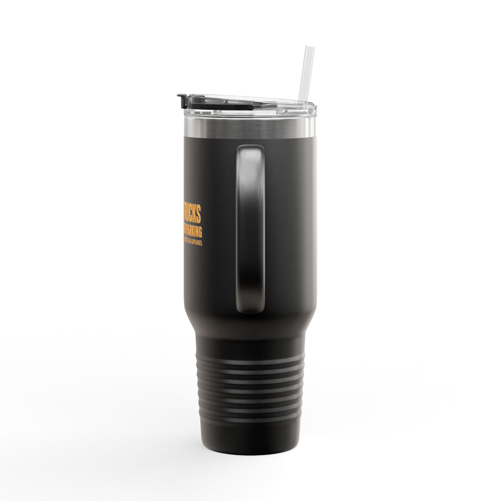 40oz Insulated Travel Mug — "Loading Trucks and Judging Your Parking”