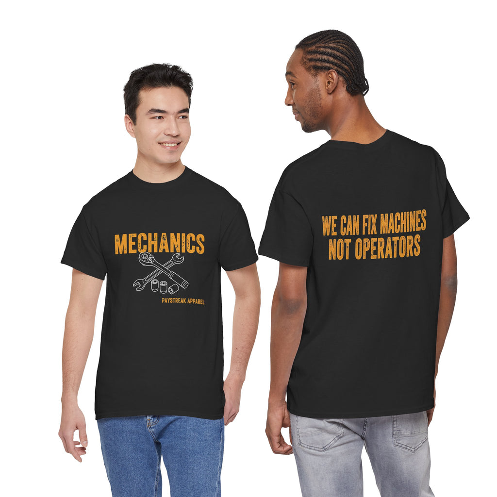 Mechanics T-Shirt — 'Mechanics: We Can Fix Machines Not Operators' Work Tee