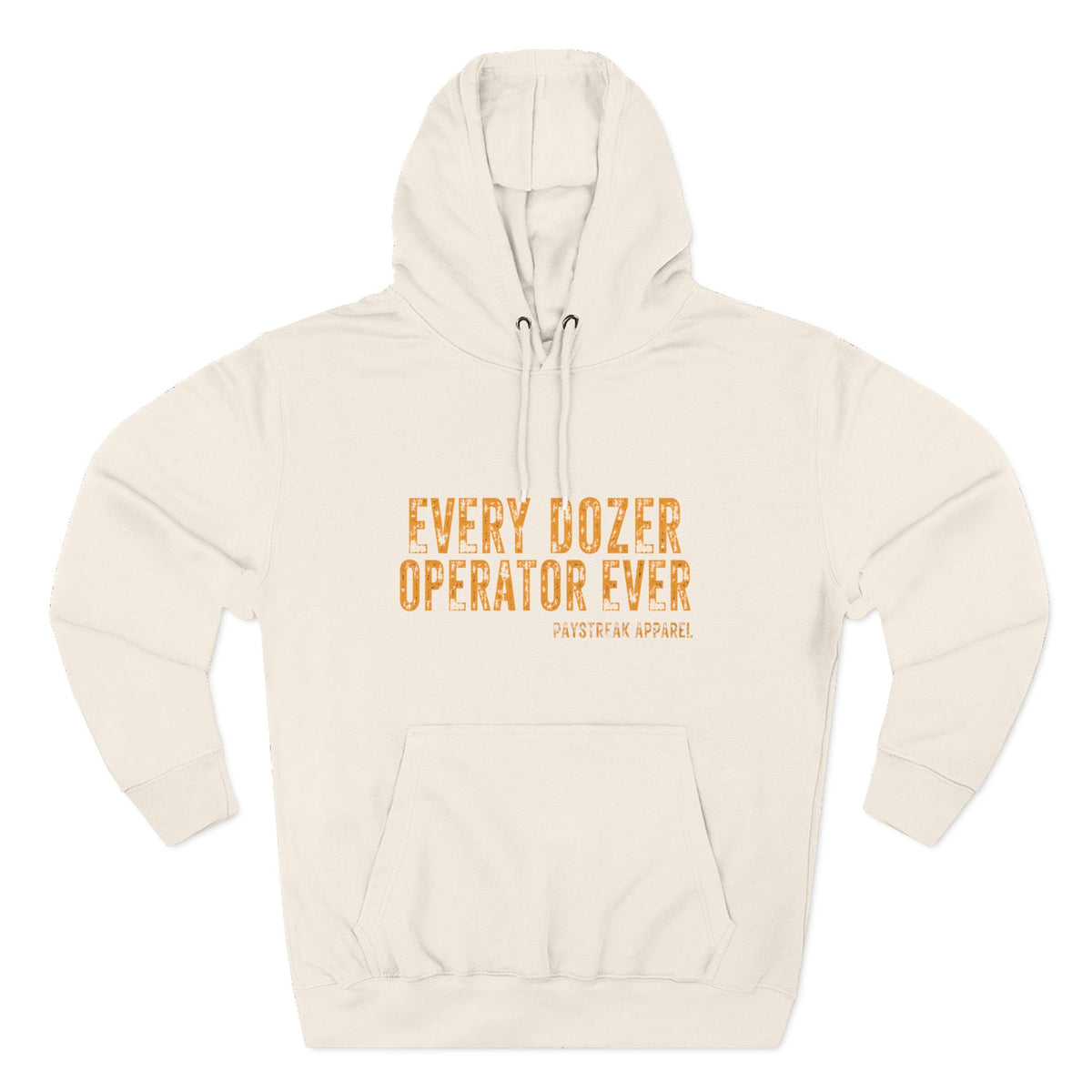 Hoodie — 'Every Dozer Operator Ever' Heavy-Duty Construction Crew Fleece Hoodie