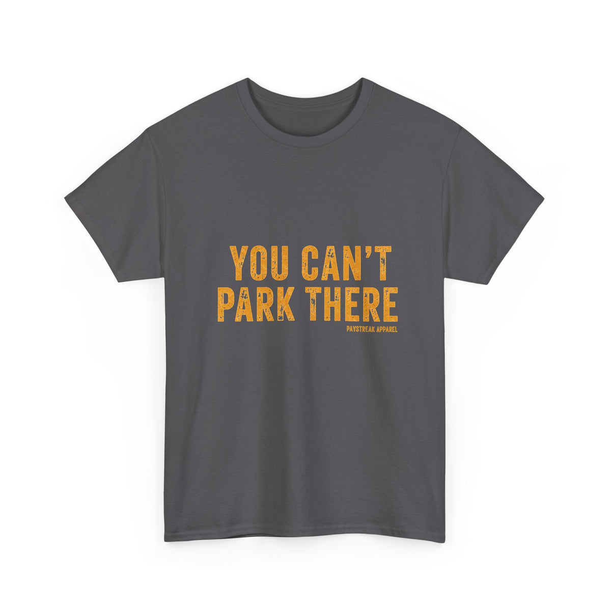 You Can't Park There T-Shirt