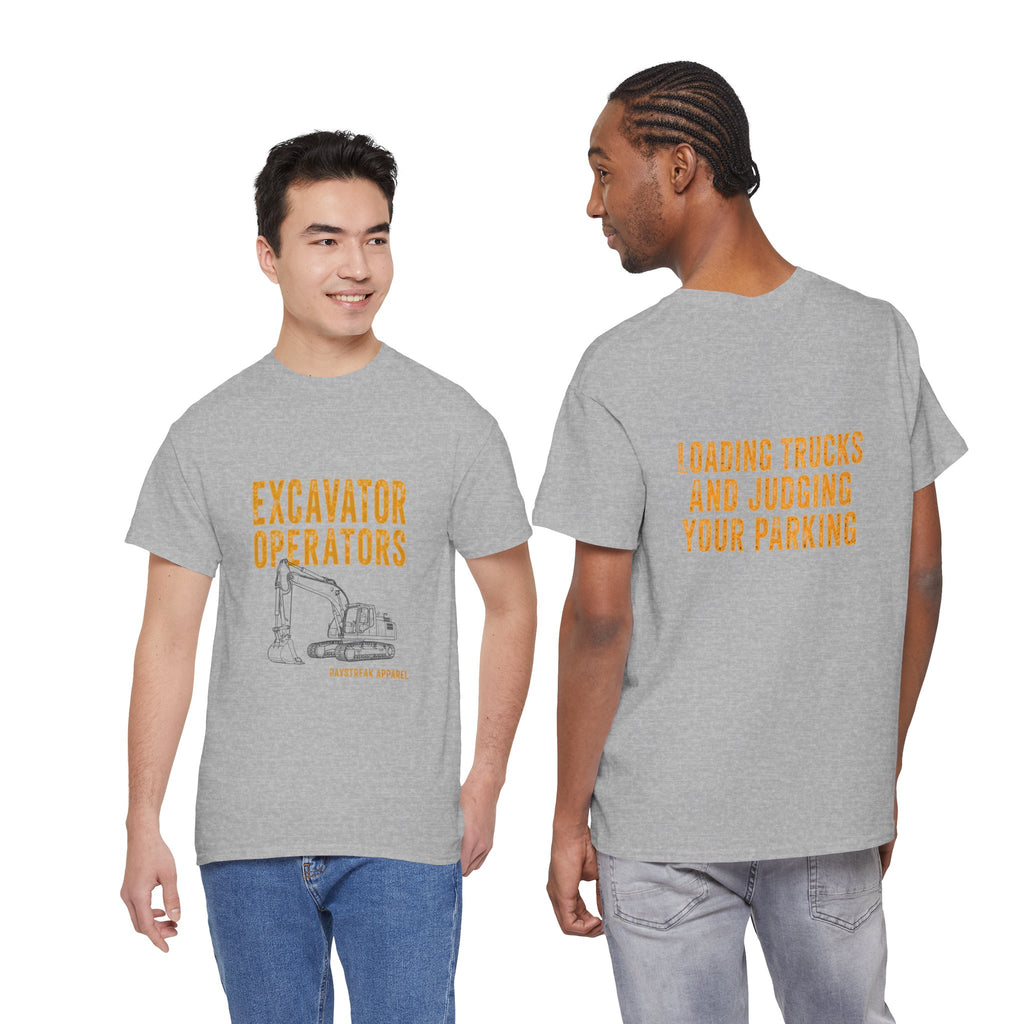 Excavator Operators Tee — Loading Trucks and Judging Your Parking