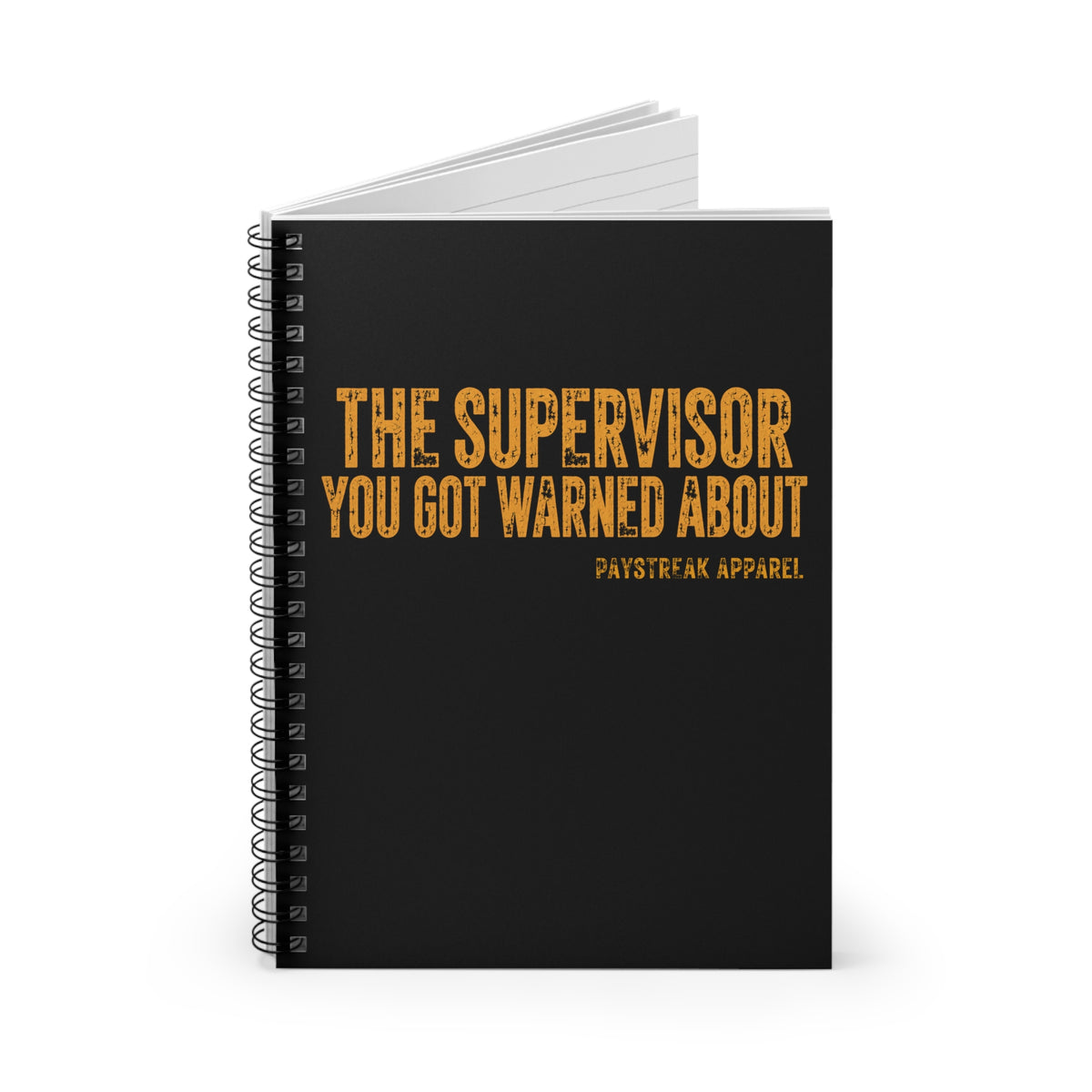 The Supervisor You Got Warned About — Spiral Notebook
