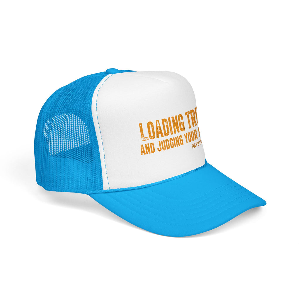 Trucker Hat — 'Loading Trucks and Judging Your Parking' Foam Mesh Cap