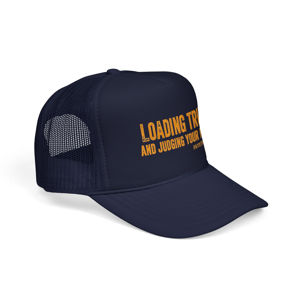 Trucker Hat — 'Loading Trucks and Judging Your Parking' Foam Mesh Cap