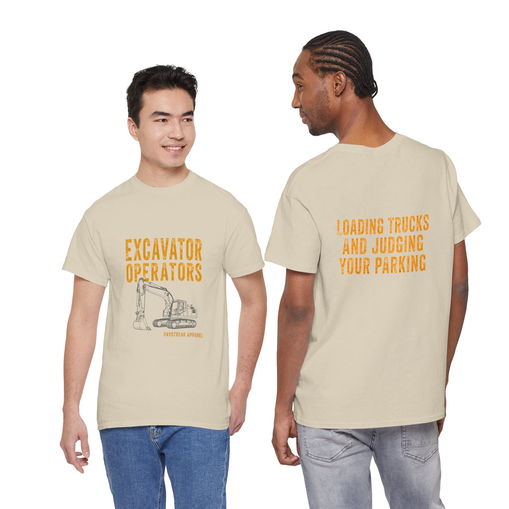Excavator Operators Tee — Loading Trucks and Judging Your Parking