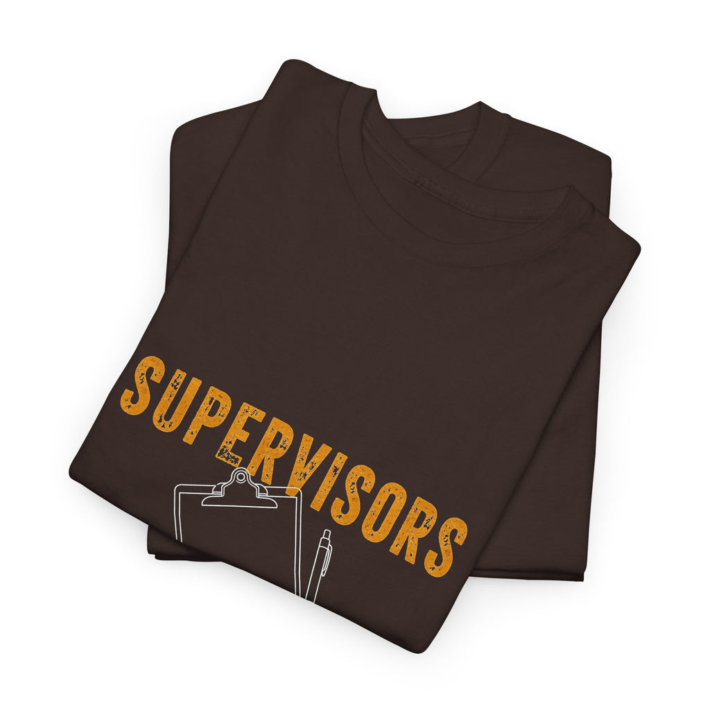 Mining Humor T-Shirt — "Supervisors" Front Pocket Design & "Another Gold Mine for Mining Humor" Back