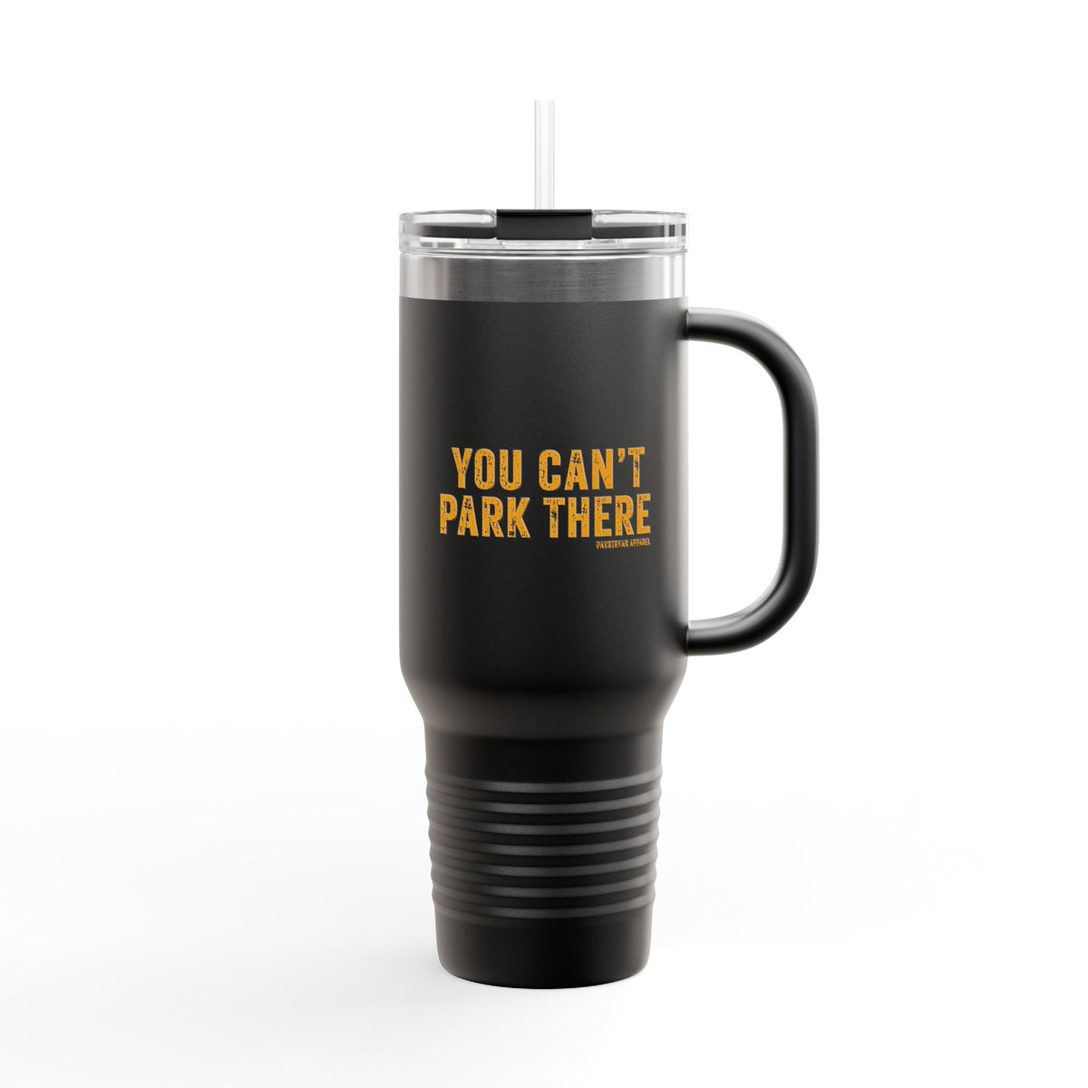 40oz Insulated Travel Mug — "You Can't Park There" Funny Roadside Travel Tumbler