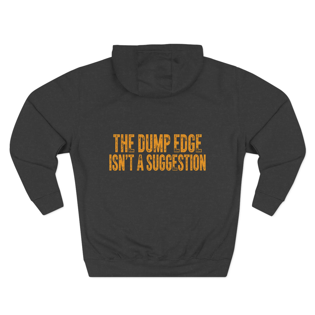 Loader Operator Hoodie — “Every Loader Operator Ever” / Back: “The Dump Edge Isn’t a Suggestion”