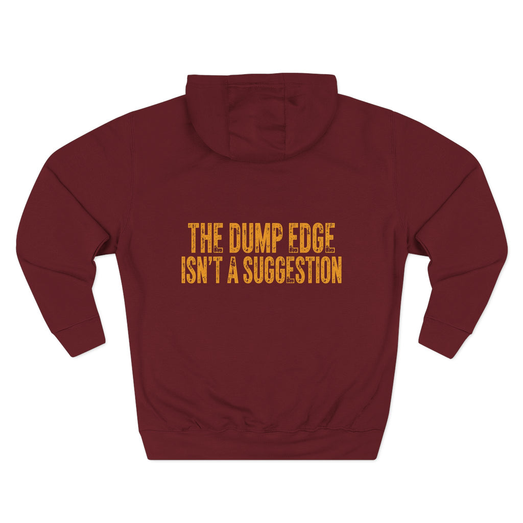 Loader Operator Hoodie — “Every Loader Operator Ever” / Back: “The Dump Edge Isn’t a Suggestion”