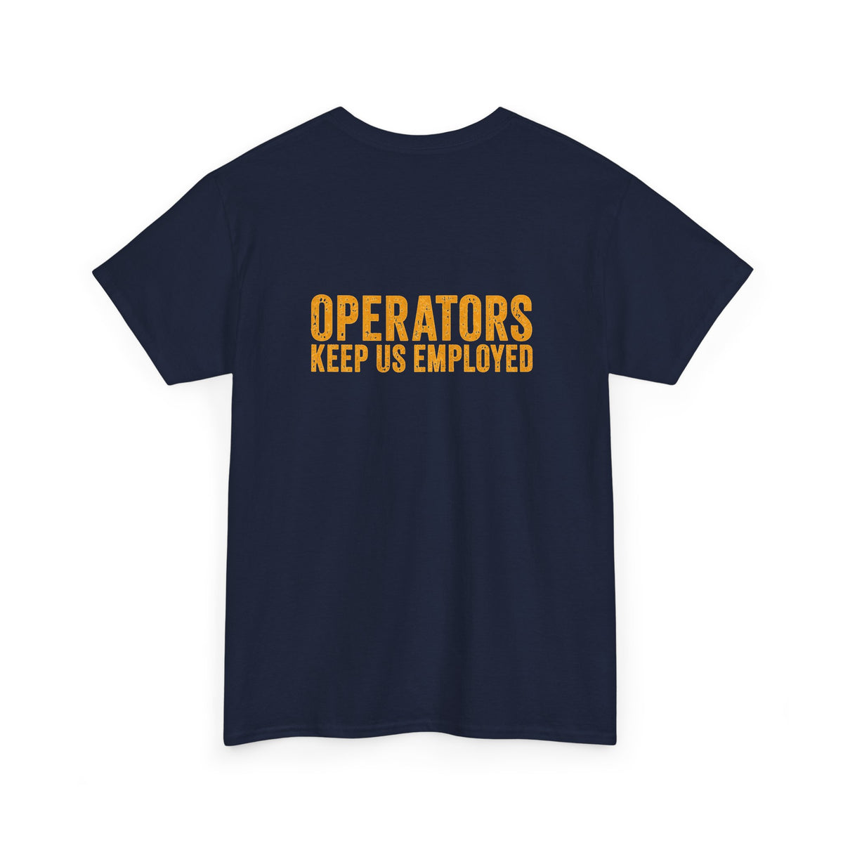 Mechanics Wrench Tee — "Operators Keep Us Employed" Work Shirt
