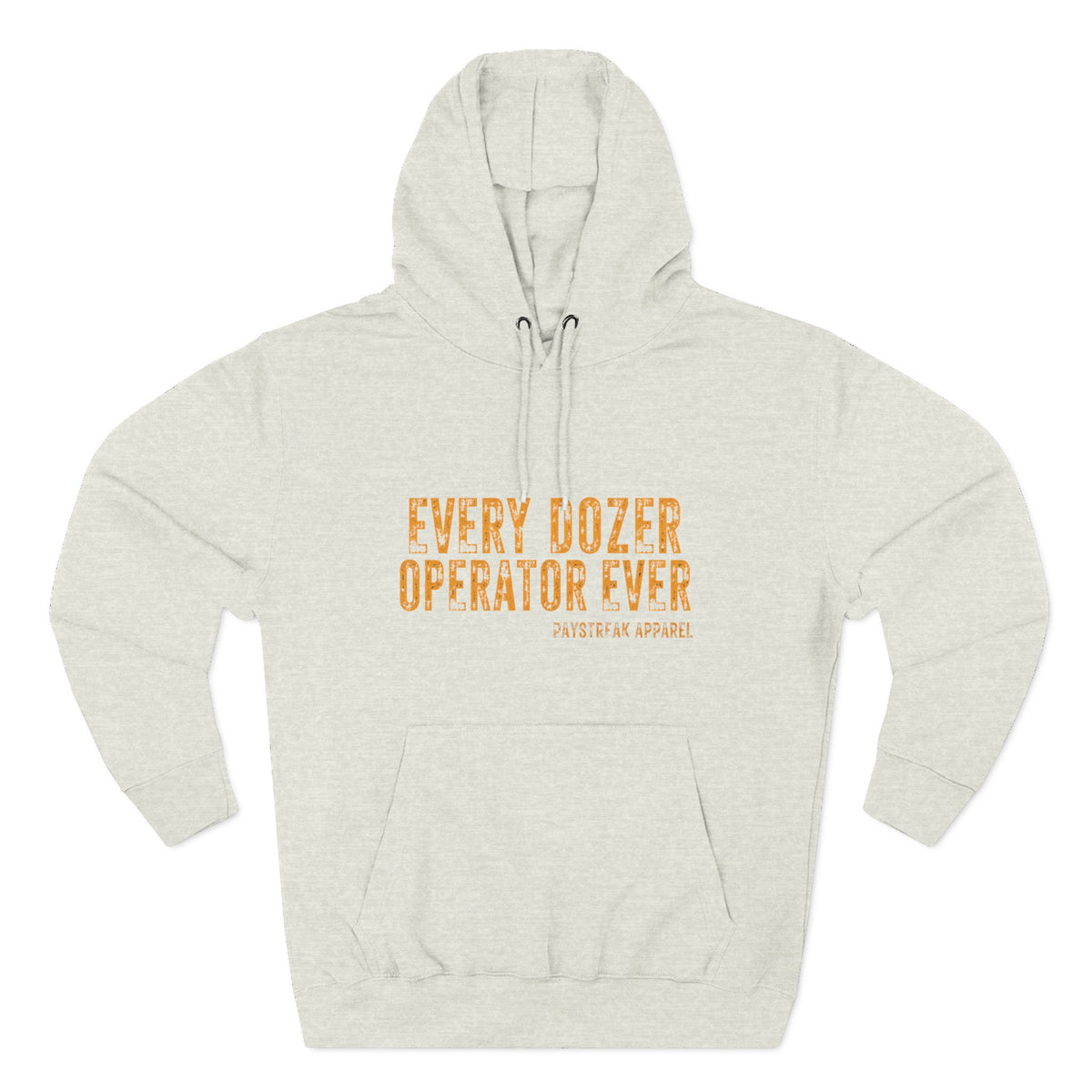 Hoodie — 'Every Dozer Operator Ever' Heavy-Duty Construction Crew Fleece Hoodie