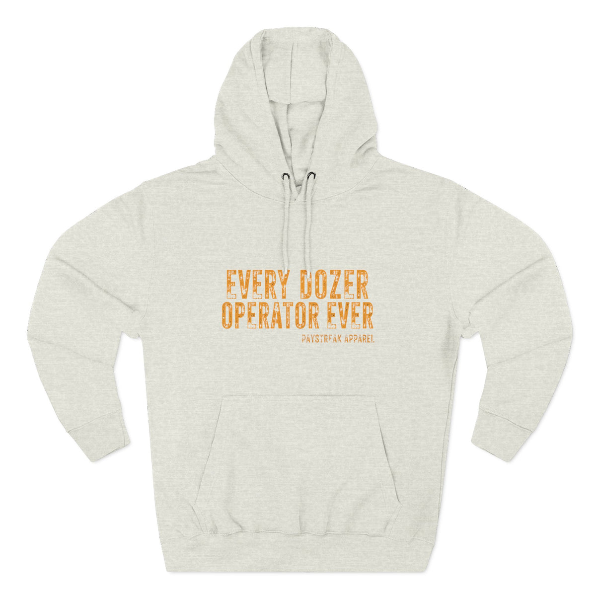 Dozer Operator Hoodie — 'Every Dozer Operator Ever' Distressed Workwear Hoodie