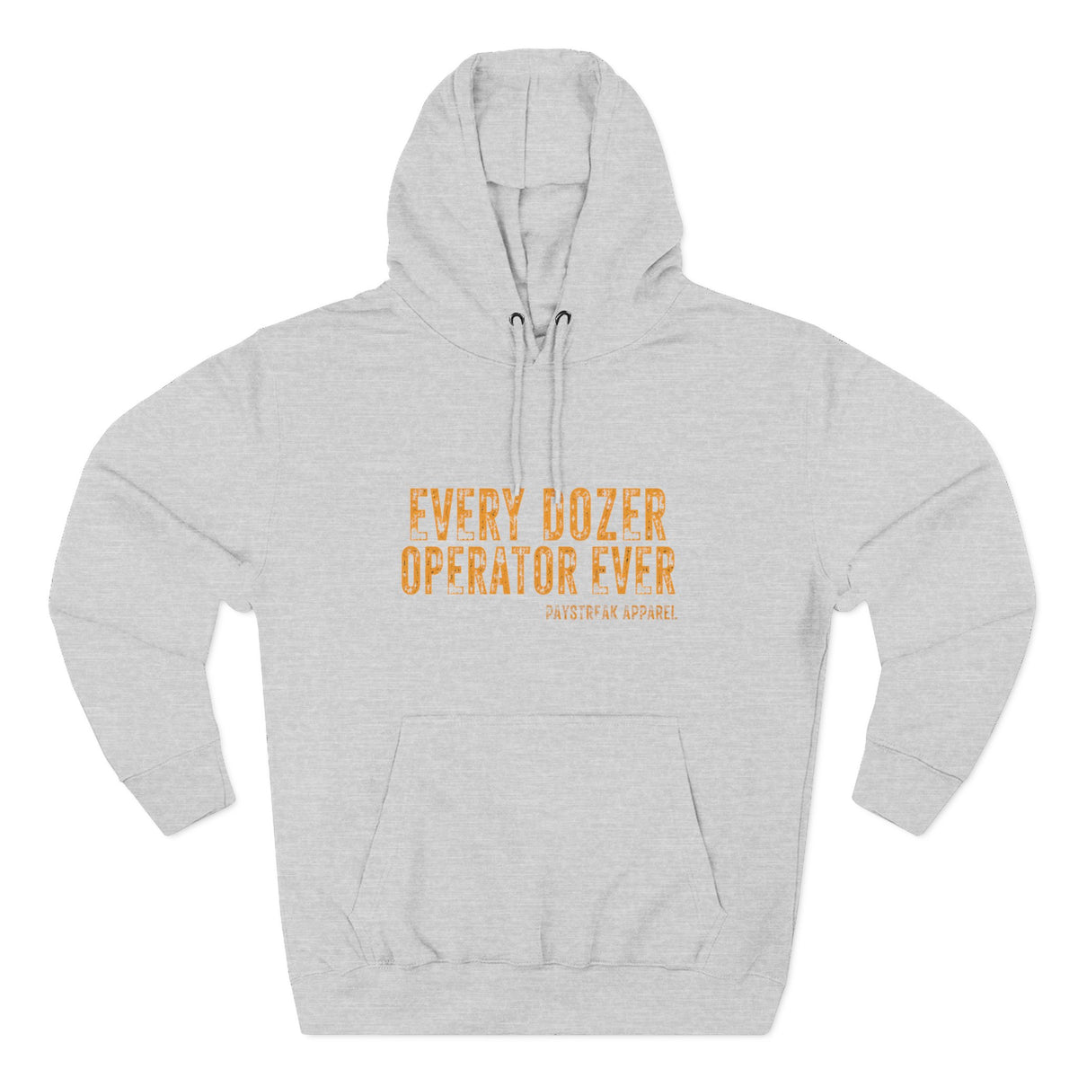 Dozer Operator Hoodie — 'Every Dozer Operator Ever' Distressed Workwear Hoodie